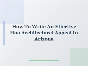 How to Write an Effective Hoa Architectural Appeal in Arizona