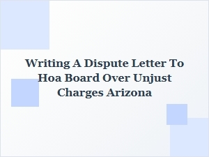 Disputing Unjust Hoa Charges in Arizona: a Step-by-Step Guide