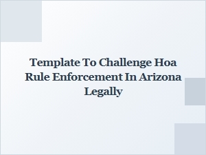 Challenging Hoa Rule Enforcement in Arizona: Legal Template